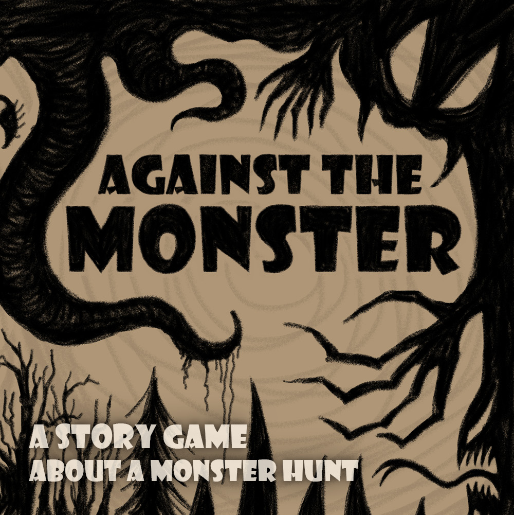 Quadratisches Bild für "Gegen das Monster - ein Erzählspiel um eine Monsterjagd". Um den Titel herum sind mit Kohlestift schwarze Silhouetten von Klauen, Tentakeln, Zähnen, Bäumen und Augen auf packpapier-braunem Hintergrund gezeichnet.
