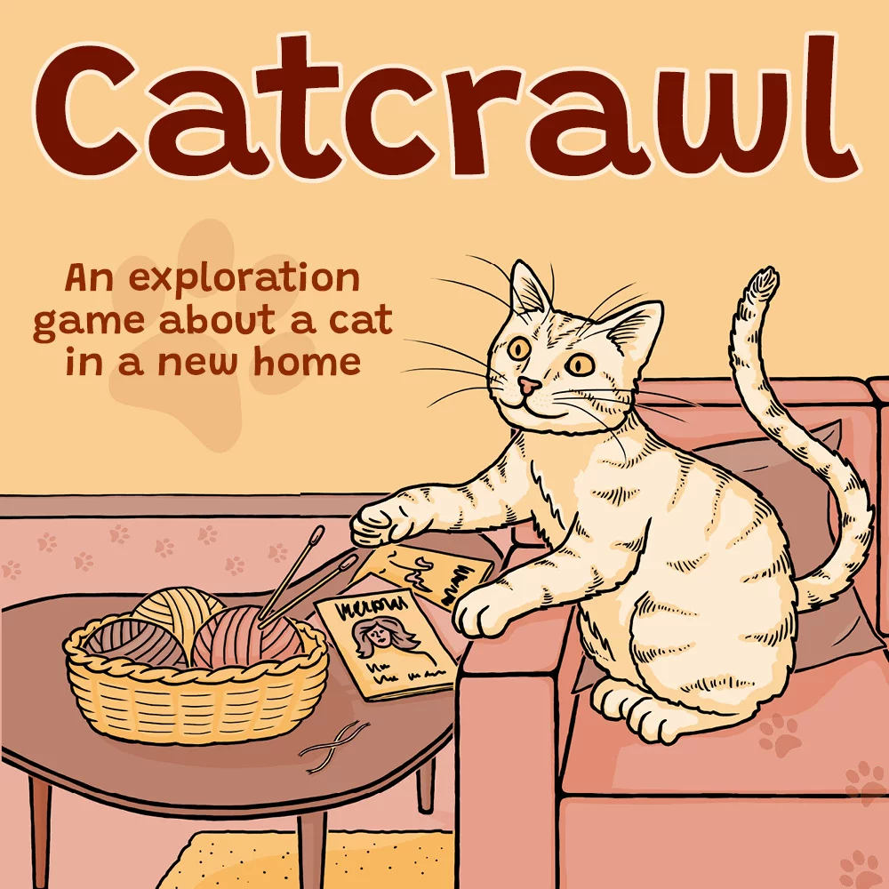Catcrawl. An exploration game about a cat in a new home. A tabby cat sits on a sofa and reaches for a basket with balls of yarn and knitting needles on top of a coffee table. There are two doors and a view into a kitchen in the background, as well as a track of cat paw prints. The colors are apricot-orange, dusty rose, and brown and feel warm and cozy.