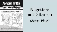 Nagetiere mit Gitarren (Actual Plays)