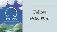 Follow (Actual Plays)