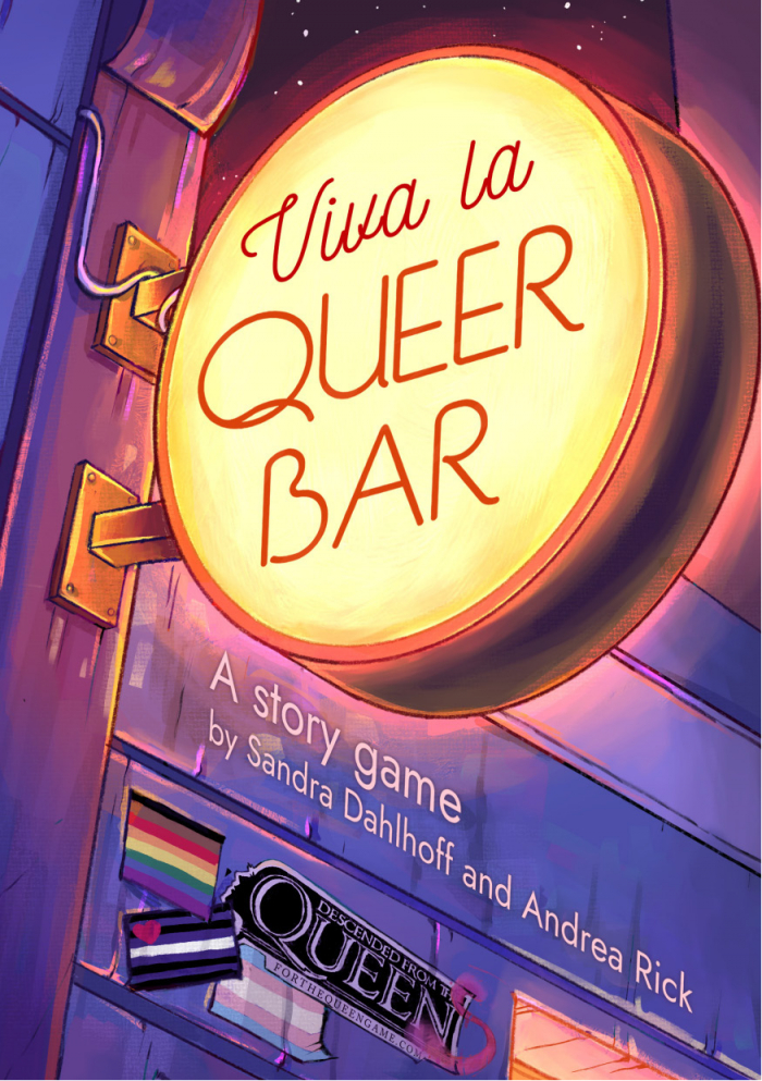 Cover of Viva la QueerBar. The illustration in orange, pink, and purple shows a round bar sign with the title of the game. Below is the text "A story game by Sandra Dahlhoff und Andrea Rick." Some pride flags (Philadelphia rainbow, trans, leather) and the Descended from the Queen Logo are stickers on the wall below the sign.