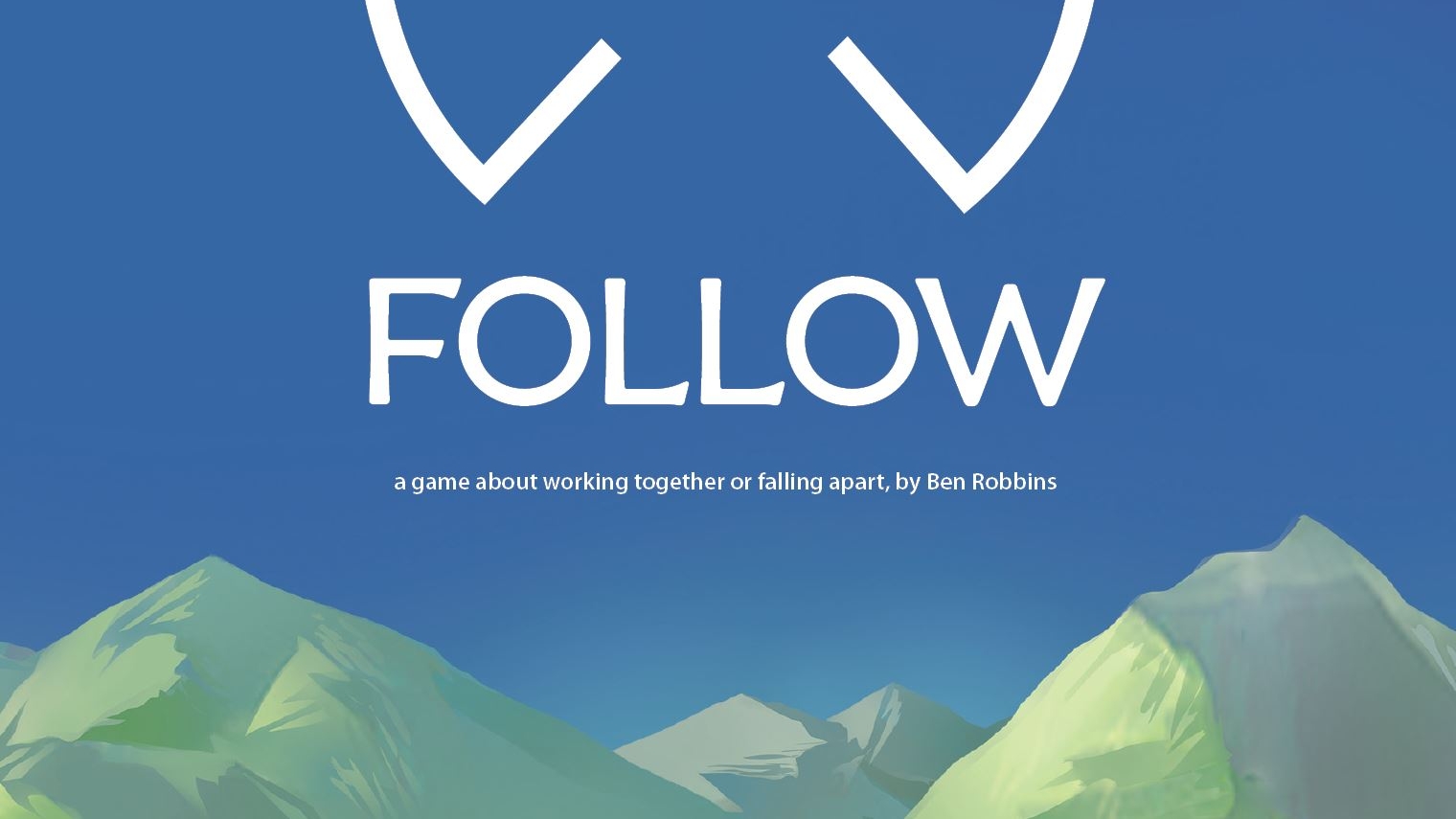 Teil des Covers der englischen Ausgabe von "Follow - a game about working together or falling apart, by Ben Robbins". Man sieht einen blauen Himmel und grün-graue Berge am unteren Bildrand.