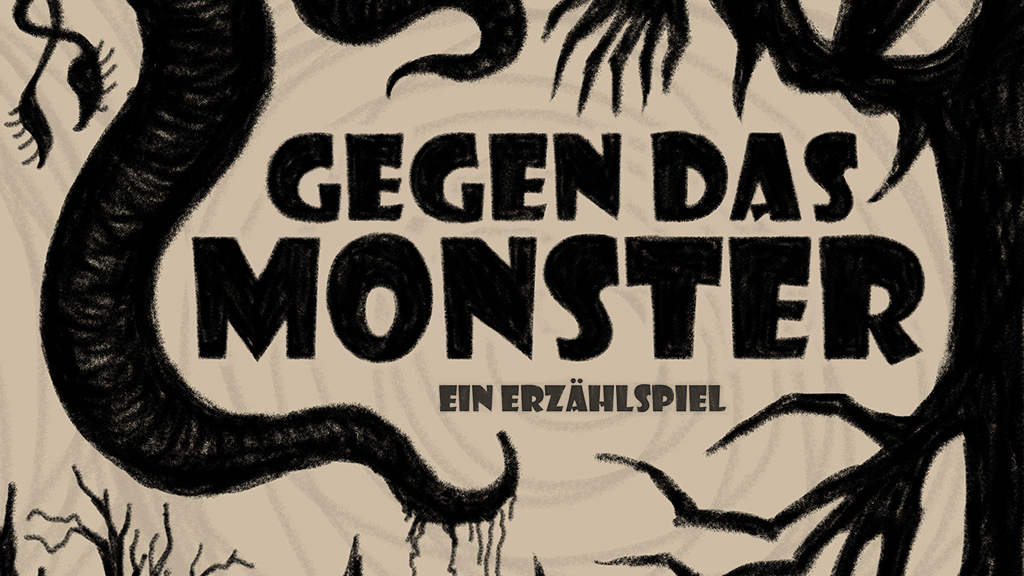 Gegen das Monster - ein Erzählspiel. Um den Text herum sind mehrere Silhouetten von Krallen, Tentakeln und Zähnen.