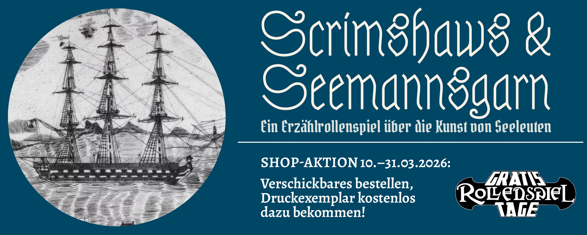 Scrimshaws & Seemannsgarn. Ein Erzählrollenspiel über die Kunst von Seeleuten. Gratisrollenspieltage Shop-Aktion 10.-31.03.2026: Verschickbares bestellen, Druckexemplar kostenlos dazu bekommen! Rundes Bild mit einem detaillierten Scrimshaw mit einer Hafenszene. Ein Dreimaster mit aufgerollten Segeln, im Hintergrund leichte Hügel.