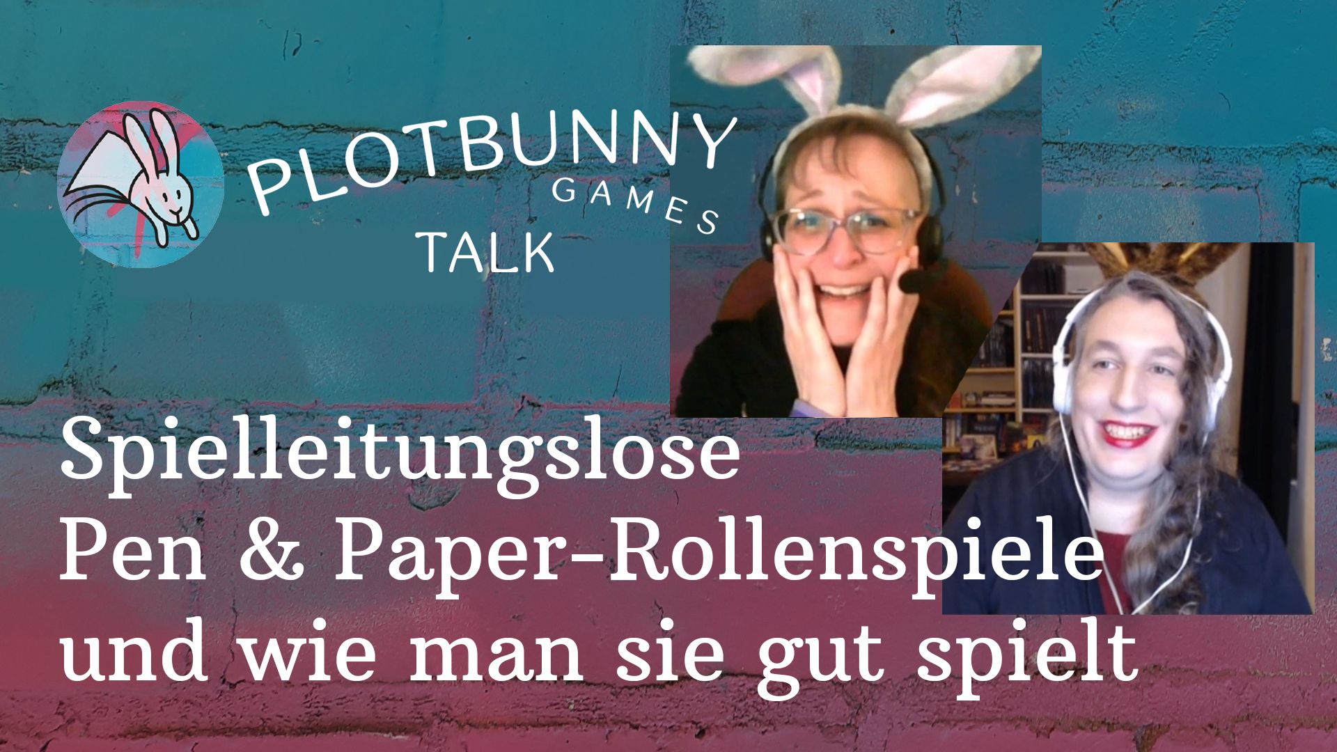 Thumbnail des Videos "Plotbunny Games Talk: Spielleitungslose Pen & Paper-Rollenspiele und wie man sie gut spielt" mit Screenshots von Andrea und Jasmin.